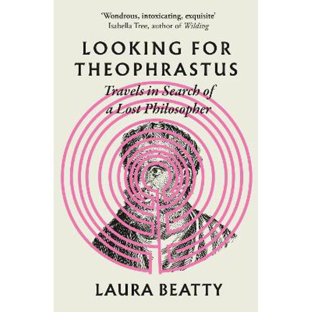 Looking for Theophrastus: Travels in Search of a Lost Philosopher (Paperback) - Laura Beatty